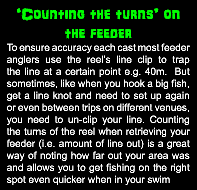 ‘Counting the turns’ on the feeder To ensure accuracy each cast most feeder anglers use the reel’s line clip to trap ...
