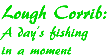 Lough Corrib: A day’s fishing in a moment