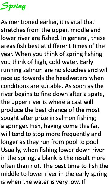Spring As mentioned earlier, it is vital that stretches from the upper, middle and lower river are fished. In general...