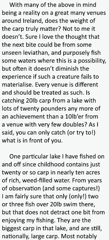    With many of the above in mind being a reality on a great many venues around Ireland, does the weight of the carp ...
