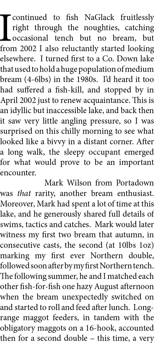 I continued to fish NaGlack fruitlessly right through the noughties, catching occasional tench but no bream, but from...