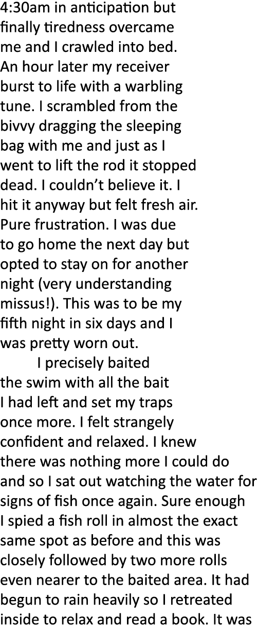 4:30am in anticipation but finally tiredness overcame me and I crawled into bed. An hour later my receiver burst to l...