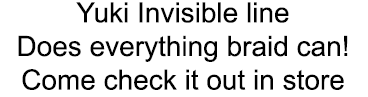 Yuki Invisible line Does everything braid can! Come check it out in store