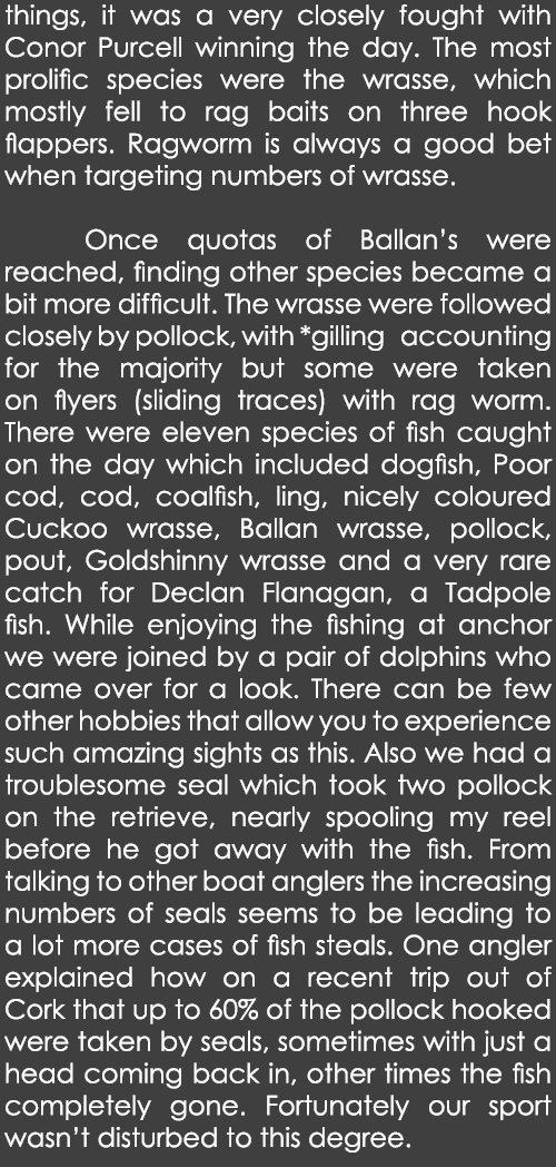things, it was a very closely fought with Conor Purcell winning the day. The most prolific species were the wrasse, w...