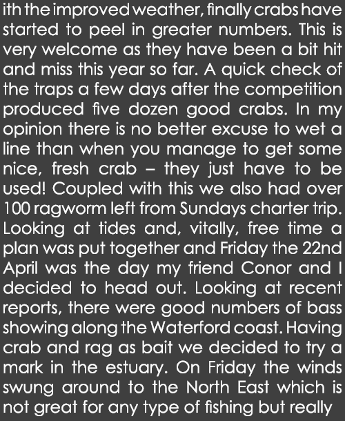 ith the improved weather, finally crabs have started to peel in greater numbers. This is very welcome as they have be...