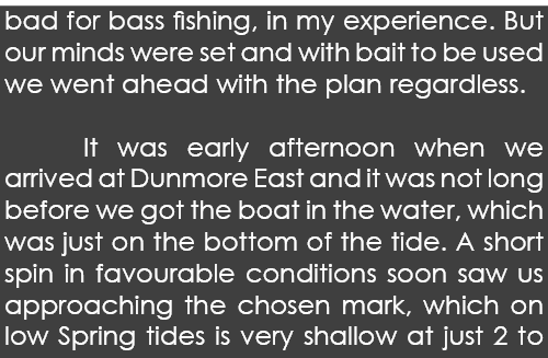 bad for bass fishing, in my experience. But our minds were set and with bait to be used we went ahead with the plan r...