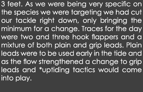 3 feet. As we were being very specific on the species we were targeting we had cut our tackle right down, only bringi...