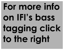 For more info on IFI’s bass tagging click to the right