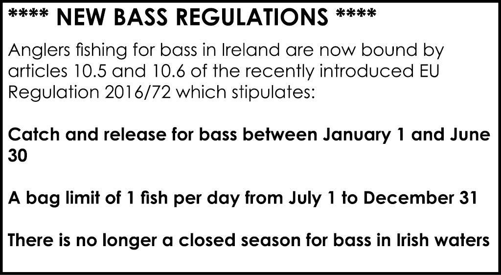 **** new bass regulations **** Anglers fishing for bass in Ireland are now bound by articles 10.5 and 10.6 of the rec...
