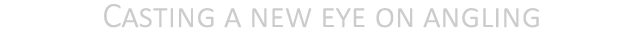 Casting a new eye on angling