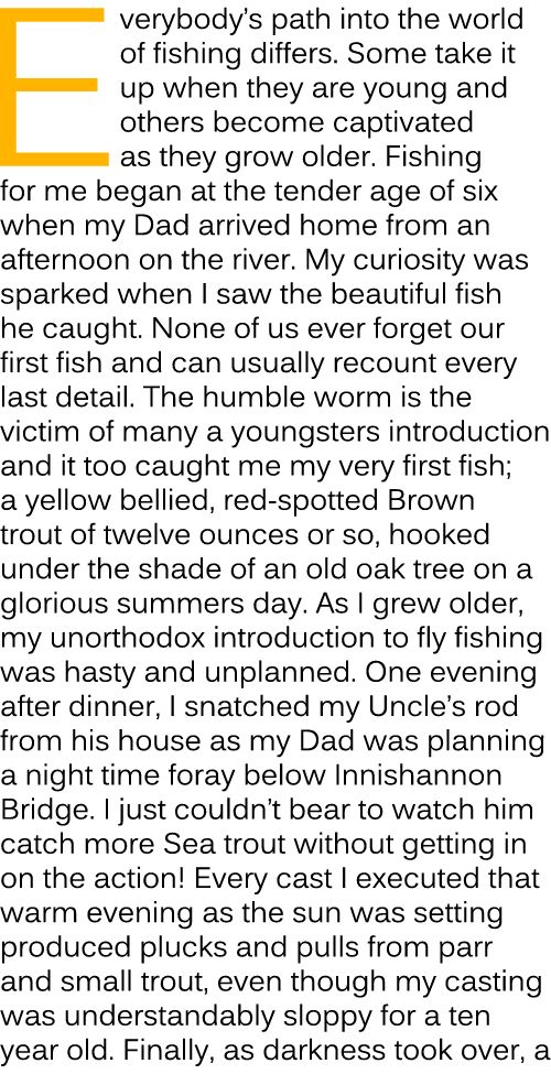 Everybody’s path into the world of fishing differs. Some take it up when they are young and others become captivated ...