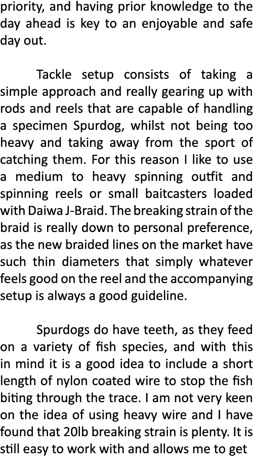 priority, and having prior knowledge to the day ahead is key to an enjoyable and safe day out.  Tackle setup consists...