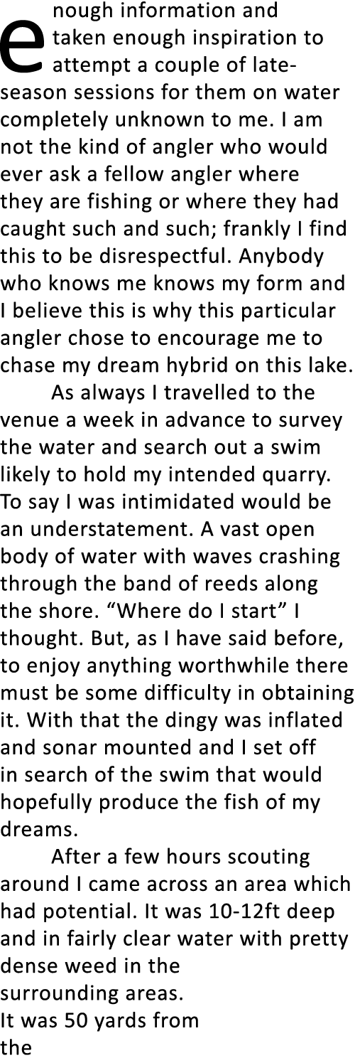 enough information and taken enough inspiration to attempt a couple of late-season sessions for them on water complet...