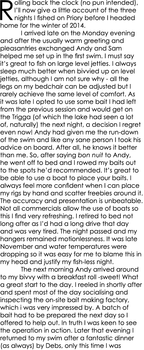 Rolling back the clock (no pun intended), I’ll now give a little account of the three nights I fished on Priory befor...