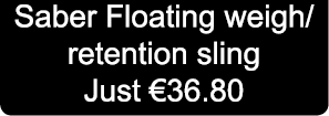 Saber Floating weigh/retention sling Just €36.80 