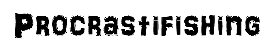 Procrastifishing