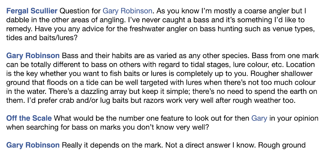 Fergal Scullier Question for Gary Robinson. As you know I’m mostly a coarse angler but I dabble in the other areas of...