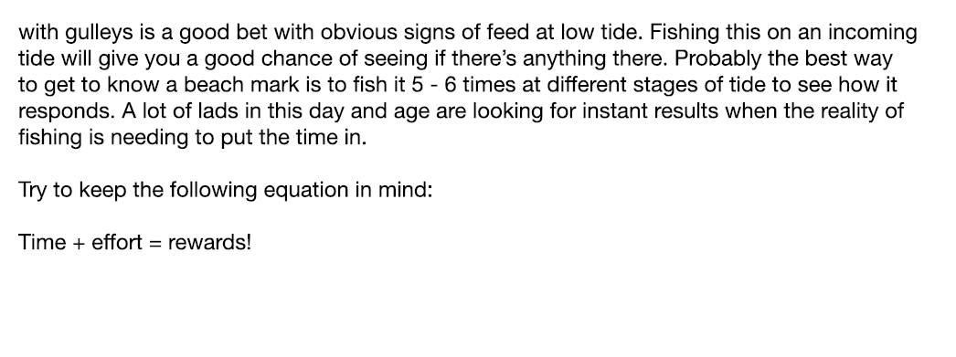 with gulleys is a good bet with obvious signs of feed at low tide. Fishing this on an incoming tide will give you a g...
