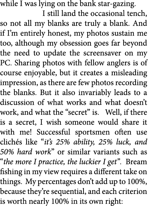 while I was lying on the bank star-gazing.  I still land the occasional tench, so not all my blanks are truly a blank...