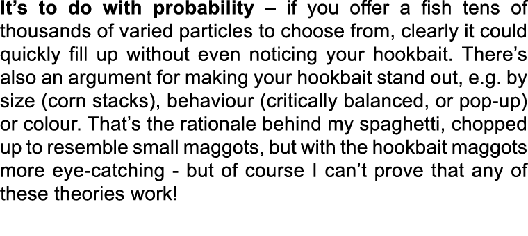 It’s to do with probability – if you offer a fish tens of thousands of varied particles to choose from, clearly it co...