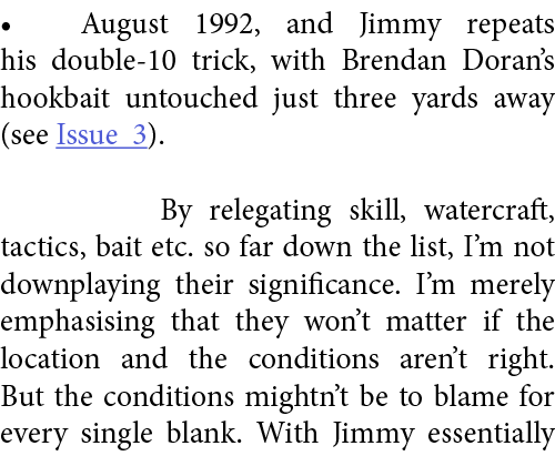 • August 1992, and Jimmy repeats his double-10 trick, with Brendan Doran’s hookbait untouched just three yards away (...