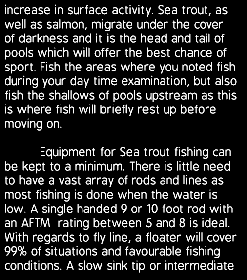 increase in surface activity. Sea trout, as well as salmon, migrate under the cover of darkness and it is the head an...