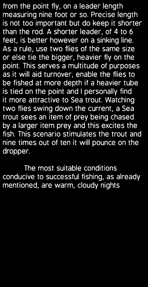 from the point fly, on a leader length measuring nine foot or so. Precise length is not too important but do keep it ...
