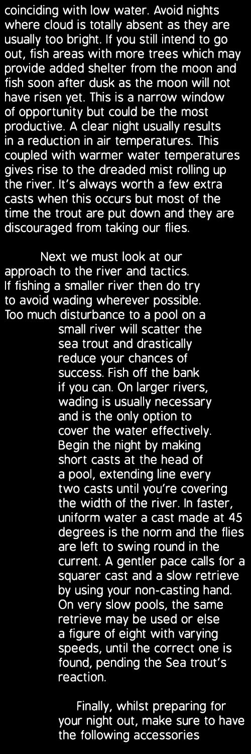 coinciding with low water. Avoid nights where cloud is totally absent as they are usually too bright. If you still in...