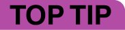 Top tip
