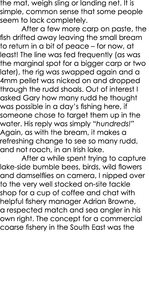 the mat, weigh sling or landing net. It is simple, common sense that some people seem to lack completely. After a few...