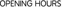 Opening hours 9am to hour before dusk (9pm summer)
