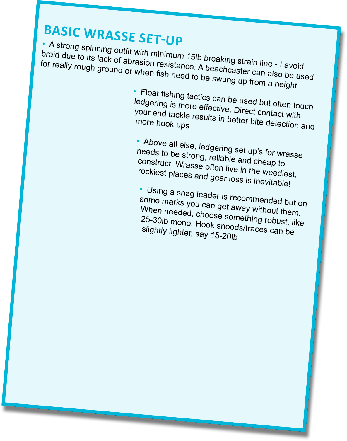  BAsic wrasse set-up • A strong spinning outfit with minimum 15lb breaking strain line - I avoid braid due to its lac...