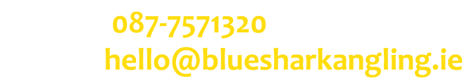Phone: 087-7571320 Email: hello@bluesharkangling.ie 