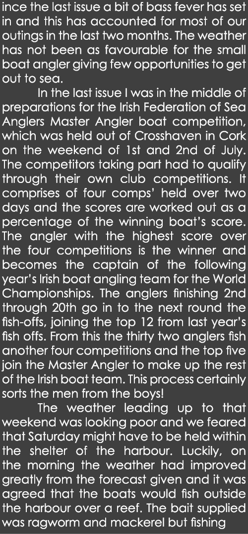 ince the last issue a bit of bass fever has set in and this has accounted for most of our outings in the last two mon...