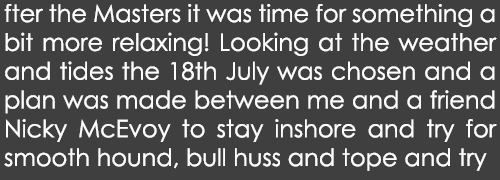 fter the Masters it was time for something a bit more relaxing! Looking at the weather and tides the 18th July was ch...