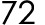 72