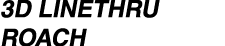 3D Linethru Roach