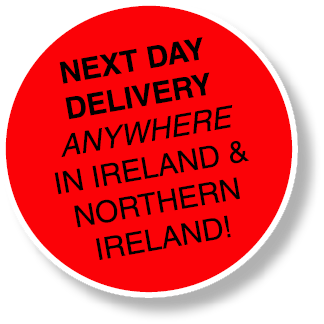 Next day delivery anywhere in ireland & northern ireland!