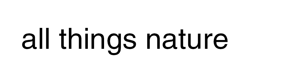 all things nature