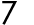 7
