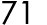 71