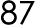 87