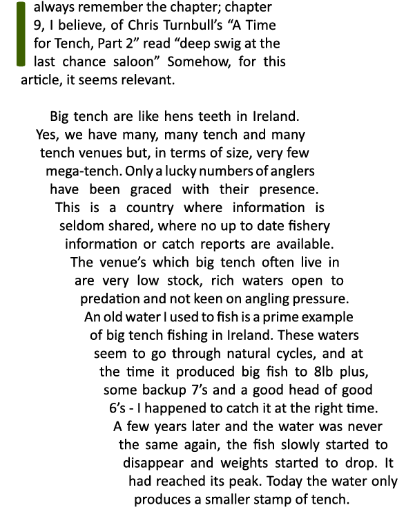 I always remember the chapter; chapter 9, I believe, of Chris Turnbull’s “A Time for Tench, Part 2” read “deep swig a...