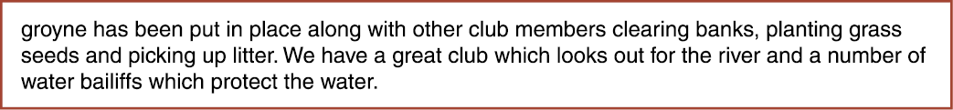 groyne has been put in place along with other club members clearing banks, planting grass seeds and picking up litter...
