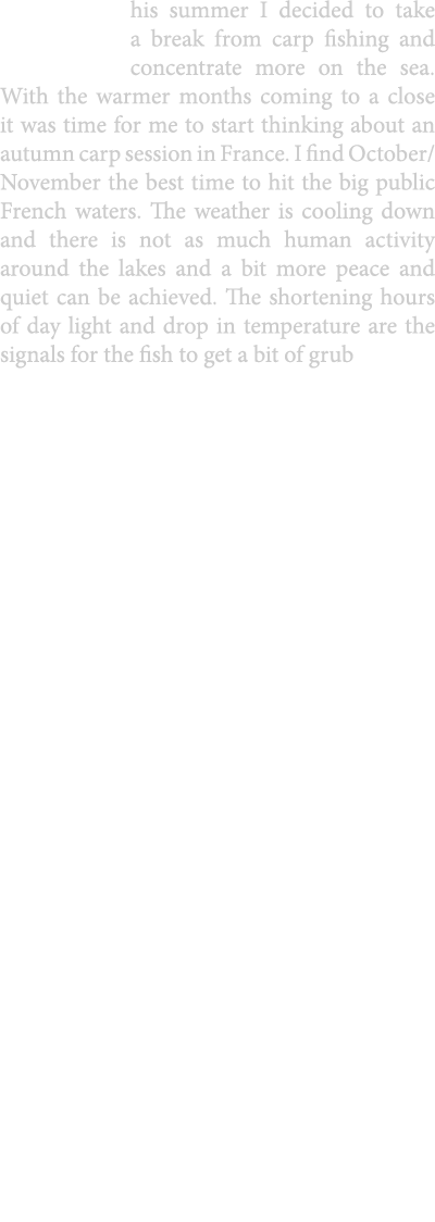 his summer I decided to take a break from carp fishing and concentrate more on the sea. With the warmer months coming...