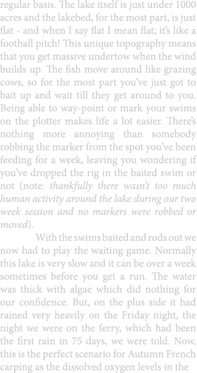 regular basis. The lake itself is just under 1000 acres and the lakebed, for the most part, is just flat - and when I...
