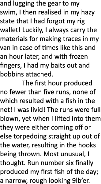 and lugging the gear to my swim, I then realised in my hazy state that I had forgot my rig wallet! Luckily, I always ...