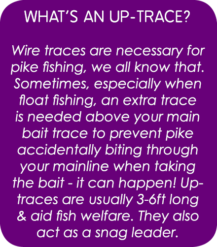 What’s an up-trace? Wire traces are necessary for pike fishing, we all know that. Sometimes, especially when float fi...
