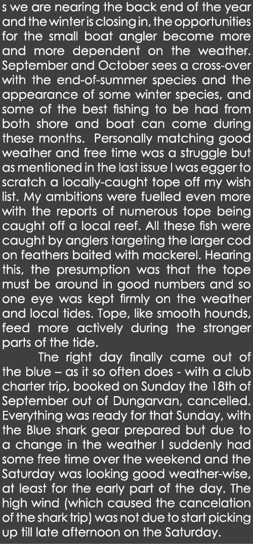 s we are nearing the back end of the year and the winter is closing in, the opportunities for the small boat angler b...