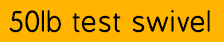 50lb test swivel